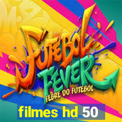 filmes hd 50