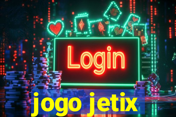 jogo jetix