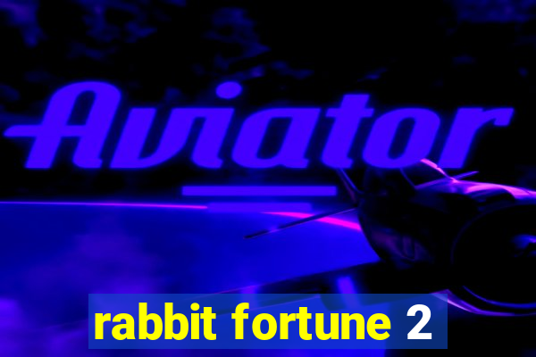 rabbit fortune 2