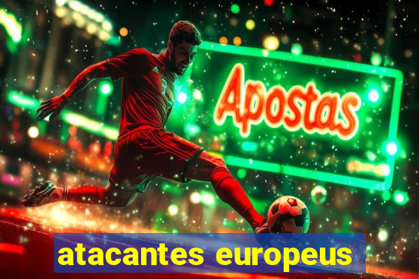 atacantes europeus