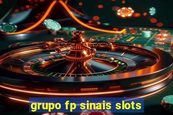 grupo fp sinais slots