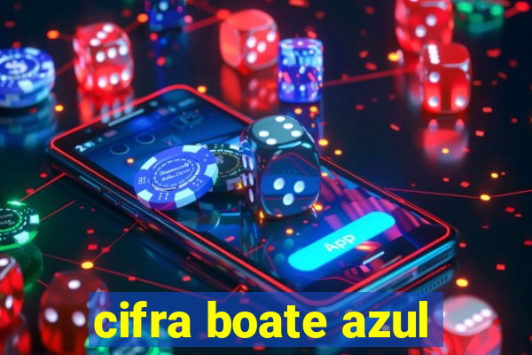 cifra boate azul