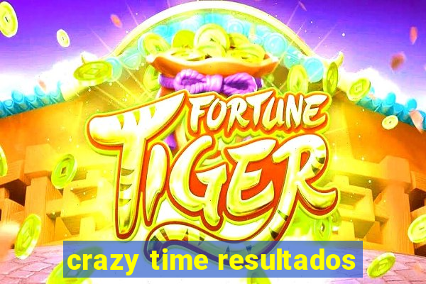 crazy time resultados