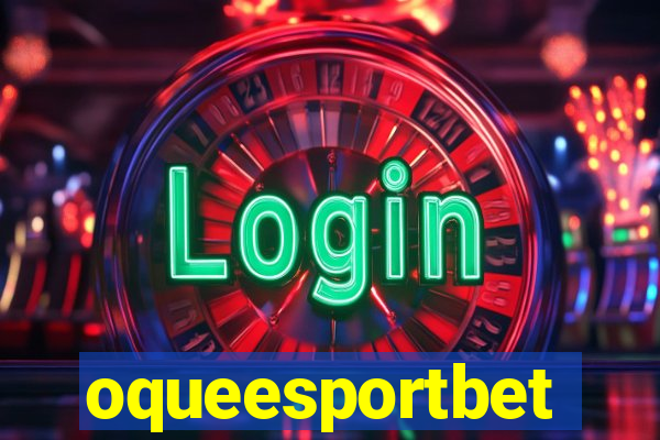 oqueesportbet