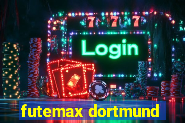 futemax dortmund