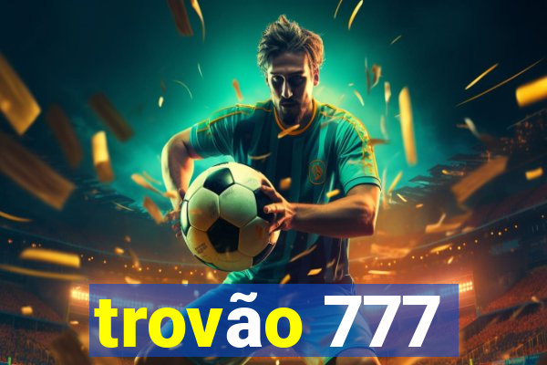 trovão 777