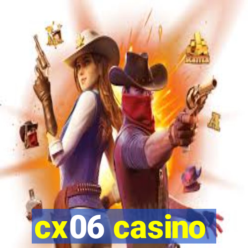 cx06 casino