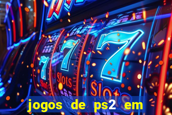 jogos de ps2 em formato iso