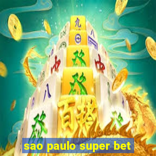 sao paulo super bet