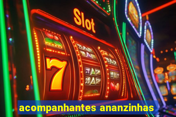 acompanhantes ananzinhas