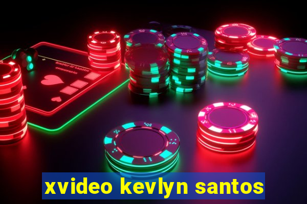 xvideo kevlyn santos