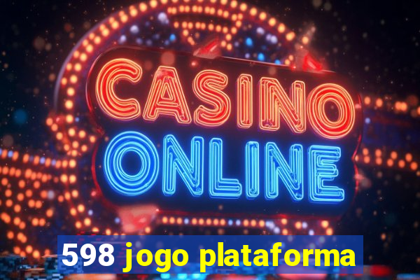 598 jogo plataforma