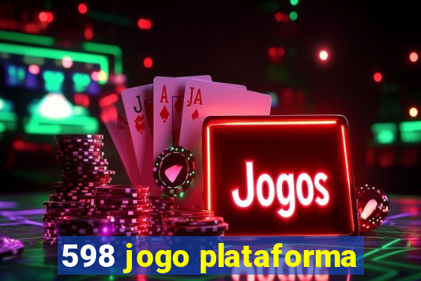 598 jogo plataforma