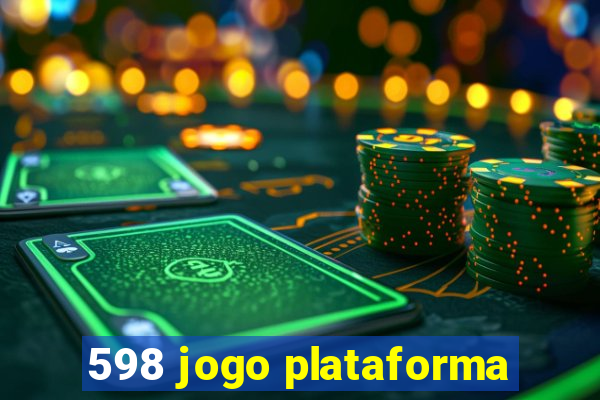 598 jogo plataforma