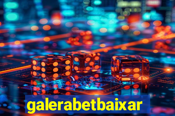 galerabetbaixar