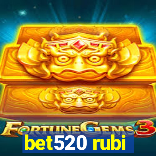 bet520 rubi