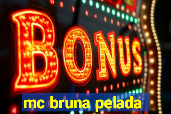 mc bruna pelada