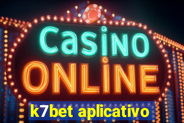 k7bet aplicativo