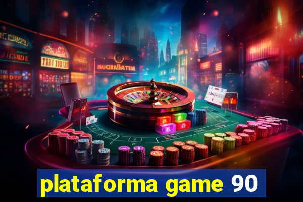 plataforma game 90