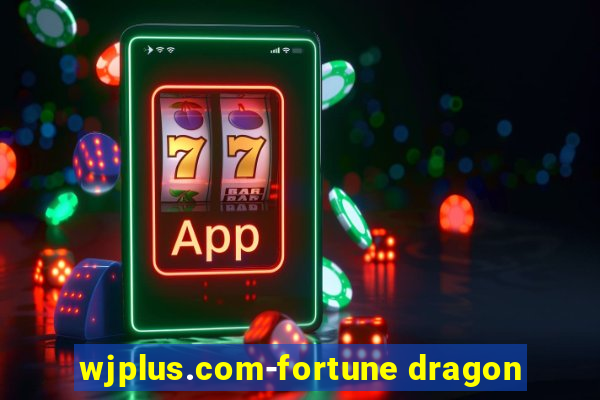 wjplus.com-fortune dragon