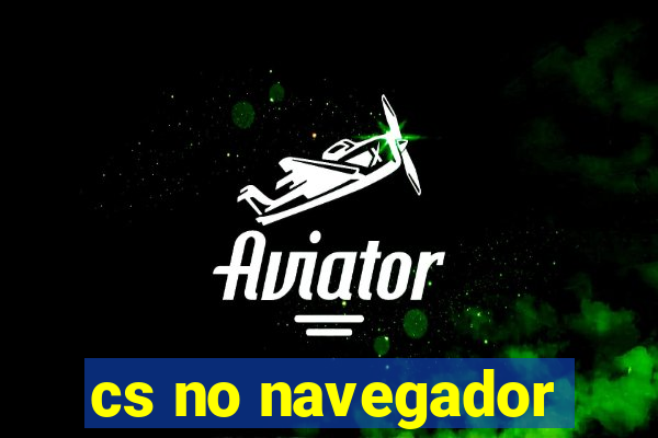 cs no navegador