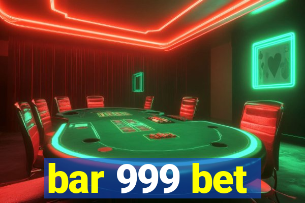 bar 999 bet