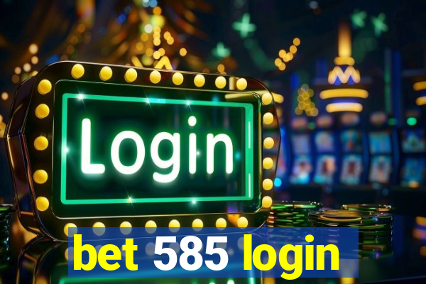 bet 585 login