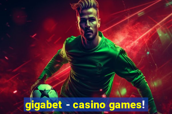 gigabet - casino games!