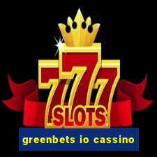 greenbets io cassino