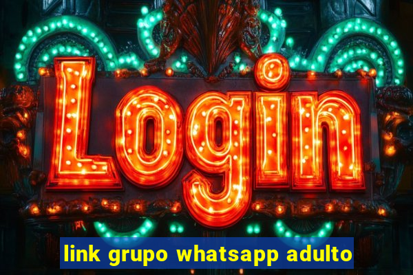 link grupo whatsapp adulto