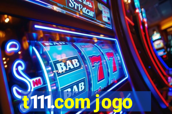 t111.com jogo