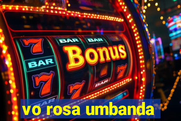 vo rosa umbanda