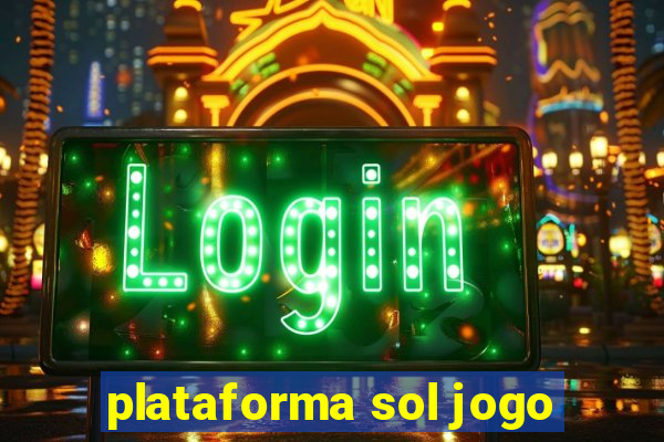 plataforma sol jogo