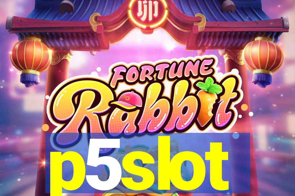 p5slot