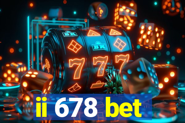 ii 678 bet