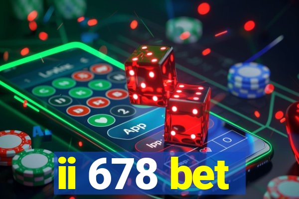 ii 678 bet