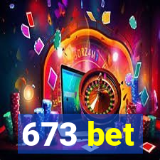 673 bet