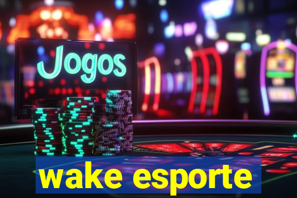 wake esporte