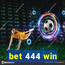 bet 444 win