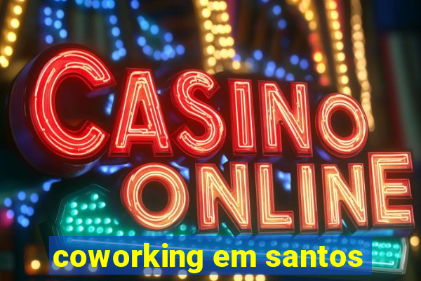 coworking em santos