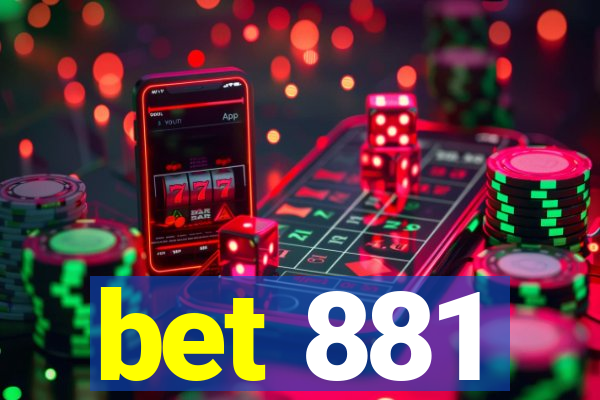 bet 881