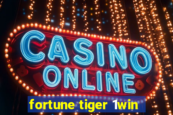 fortune tiger 1win