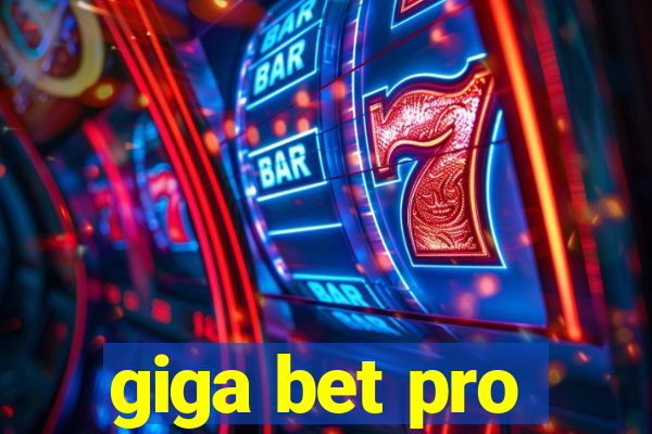 giga bet pro