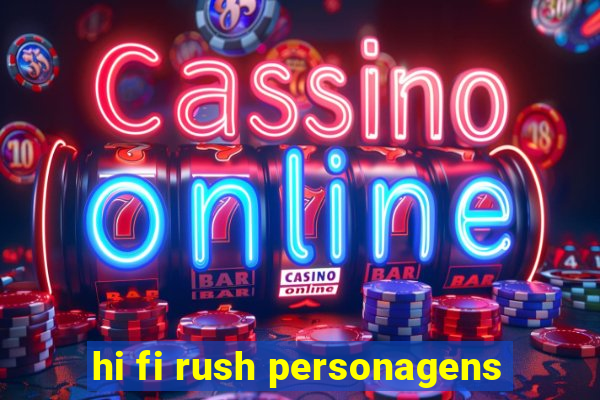 hi fi rush personagens