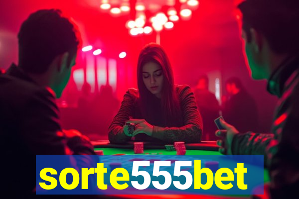 sorte555bet