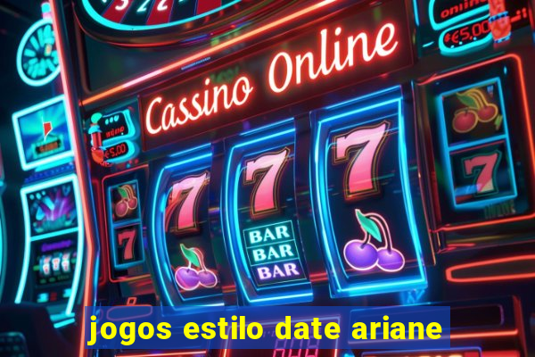 jogos estilo date ariane