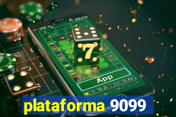 plataforma 9099