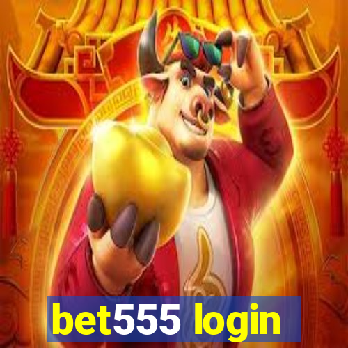 bet555 login