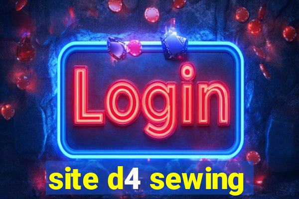 site d4 sewing