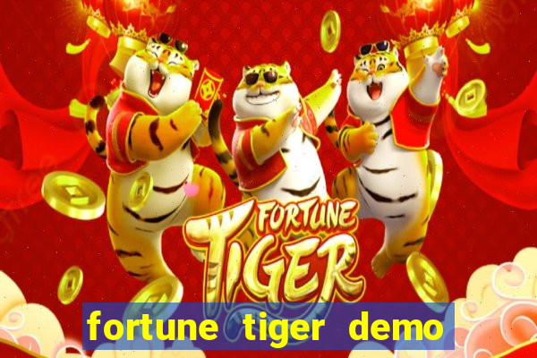 fortune tiger demo dinheiro infinito